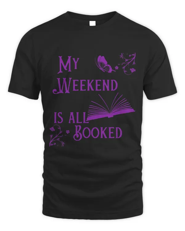 Cute Books Reading Tshirt My Weekend is All Booked