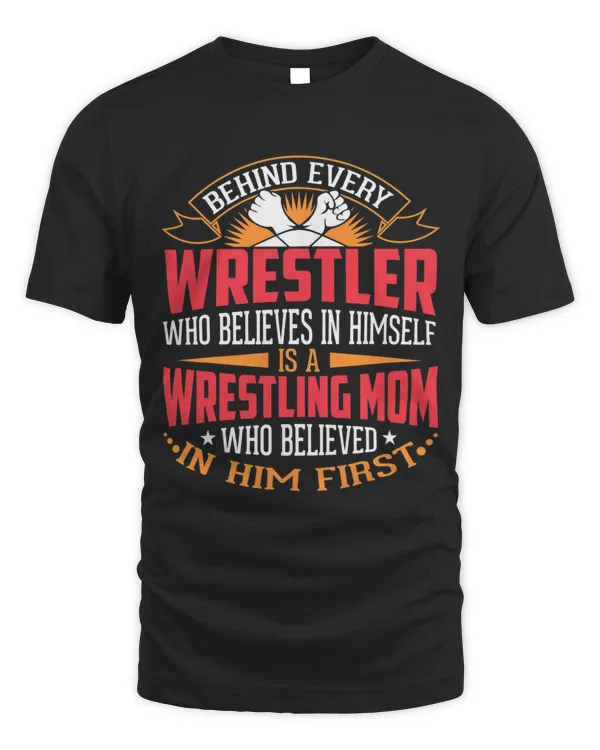Behind Every Wrestler Who Believes In Himself Wrestling Mom 2