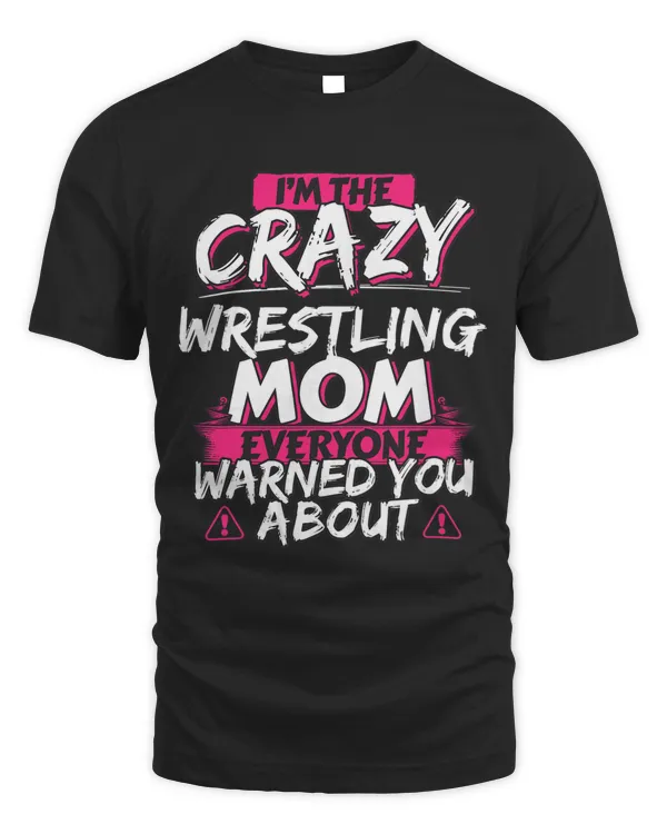 Crazy Wrestling Mom Funny Hobby Gift TShirt