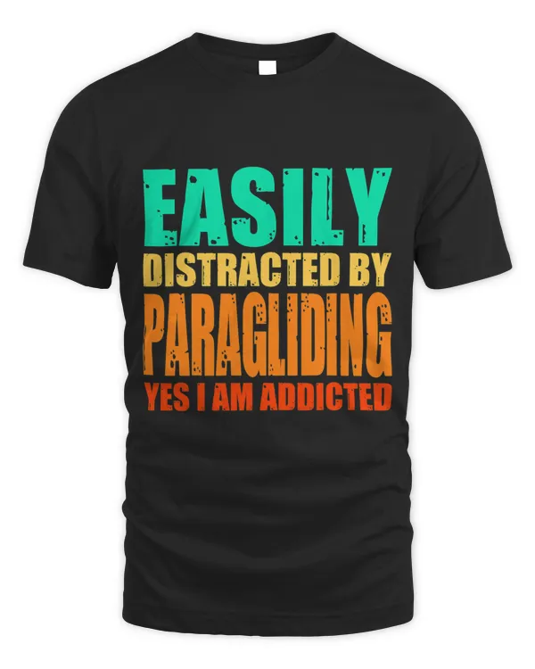 Easily Distracted By Paragliding Yes I Am Addicted Parachute
