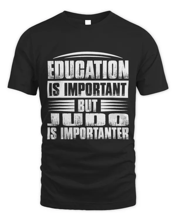 Education Is Important But Judo Is Importanter