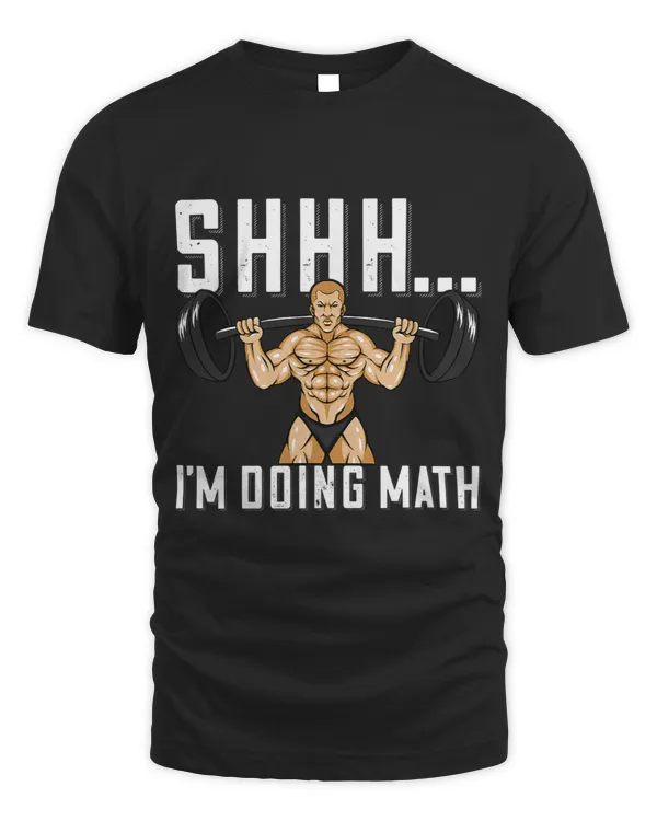 Bodybuilding Barbell Saying Shh Im Doing Math Weight Lifting 1