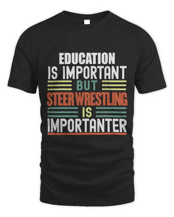 Education is Important but STEER WRESTLING is Importanter