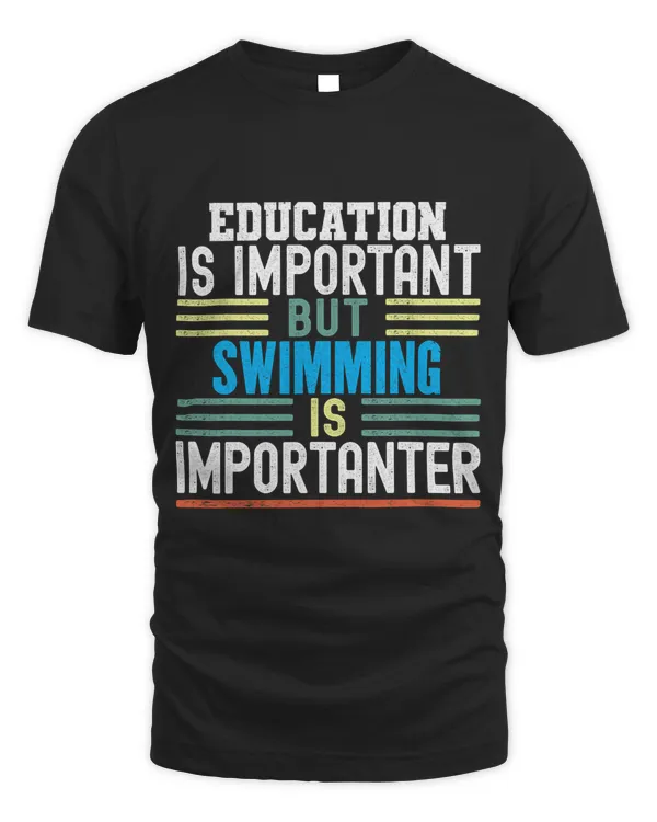 Education is Important but Swimming is Importanter Swimmers