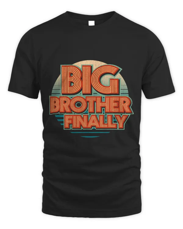 Big Brother Finally Shirt Finally Brothers The Big Brother1