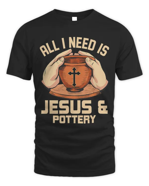 All I Need Is JesusPottery Ceramics Artist Potter Maker