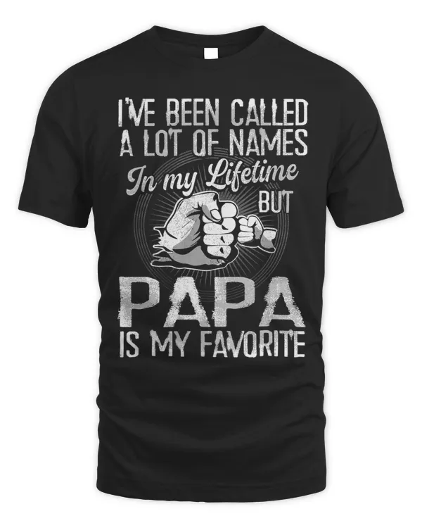 Ive Been Called Lot Of Name But Papa Is My Favorite Mens 33