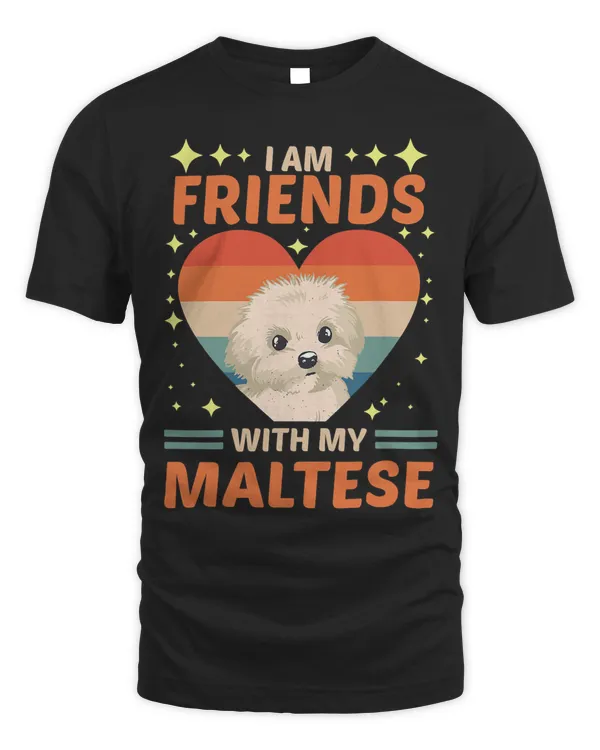 Dog Over Dudes I Am Friends With My Maltese