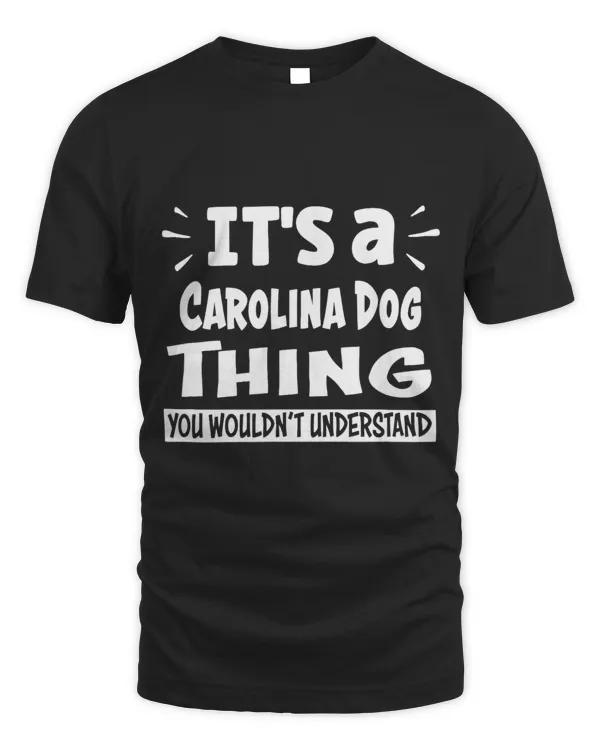 Carolina Dog Thing You Wouldnt Understand Aninal Lovers