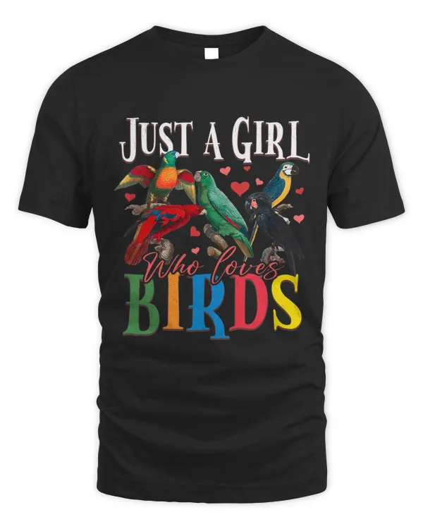 Just a Girl Who Loves Birds Tee Bird Watching Birding Gifts 198