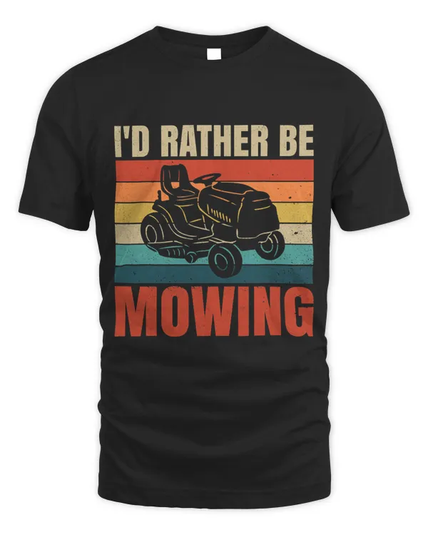 Id rather be mowing Design for a Lawn Mowing Gardener