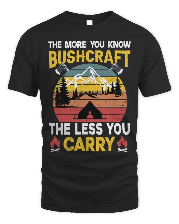The More You Know The Less You Carry Bushcraft