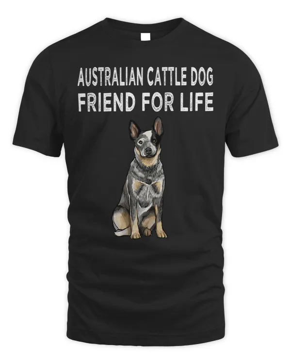 Australian Cattle Dog Friend For Life Dog Lover Friendship T-Shirt