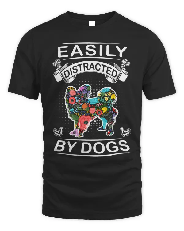 Easily Distracted By Dogs Papillon Funny Dog Lover 119