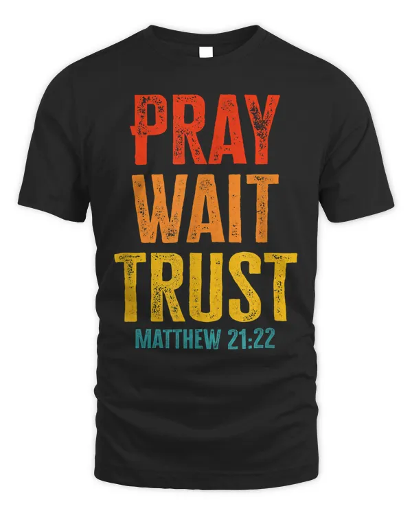 Matthew 2122 Pray Wait Trust Sunset Colors