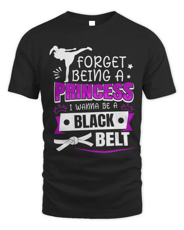 Forget Being A Princess I Wanna Be A Black Belt Karate Girl 1