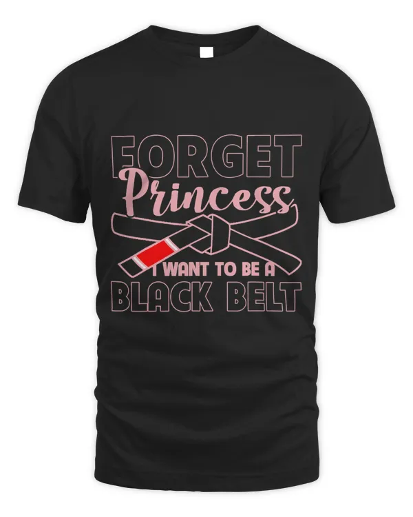 Forget Princess I Wanna Be a Black Belt Funny Jiu Jitsu