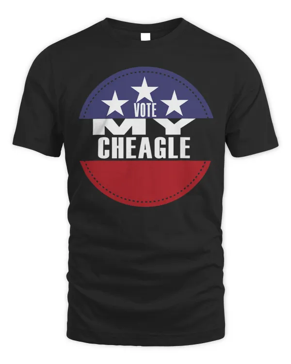 Vote My Cheagle Election Funny Election Vote