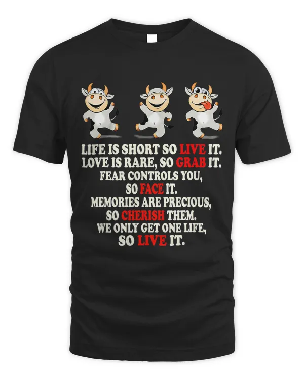 Funny Cows Life Is Short So Live It Love Is Rare So Grab