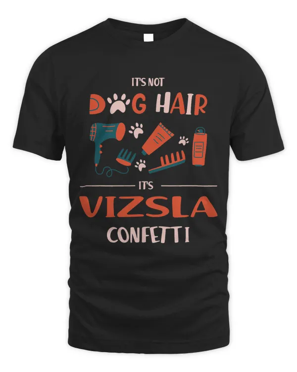 Its Not Dog Hair Its Vizsla Confetti Funny Magyar Viszla