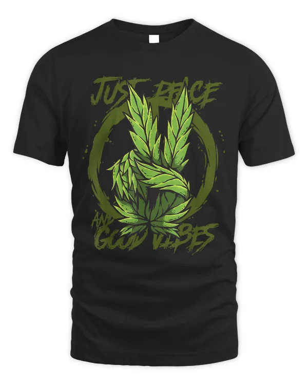Just Peace and Good Vibes Cannabis Pothead Weed Smoker Quote43