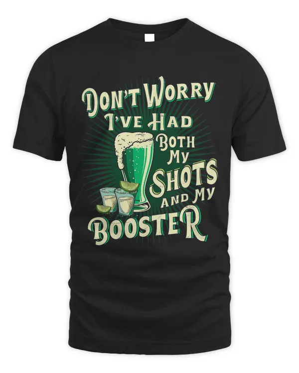 Funny Drinking Shirts Dont Worry Ive Had Both My Shots