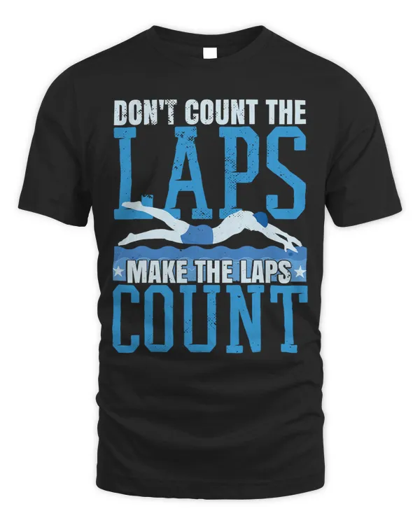 Dont Count The Laps Funny Swim Coach Swimming 344