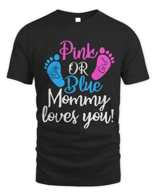 Womens Pink Or Blue Mommy Loves You Baby Gender Reveal Announcement