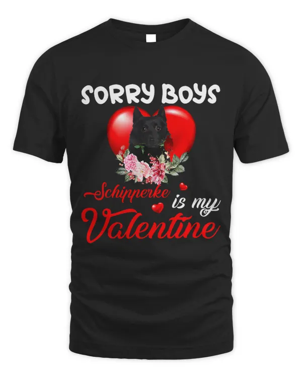 Sorry Boys Schipperke Is My Valentine Cute Dog Mom