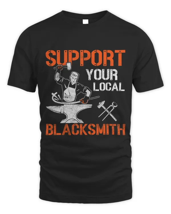 Support Your Local Blacksmith Farrier Forger Ironworker