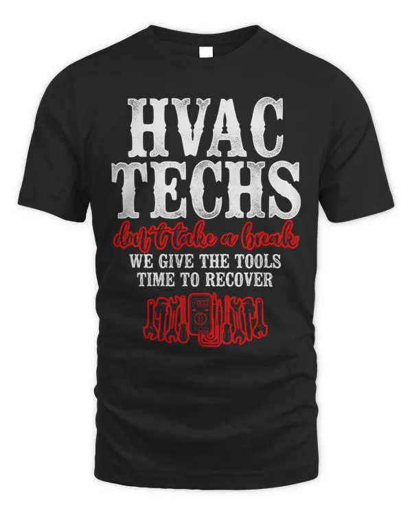 HVAC Technician Tech Vintage Hvac Techs Dont Take A Break