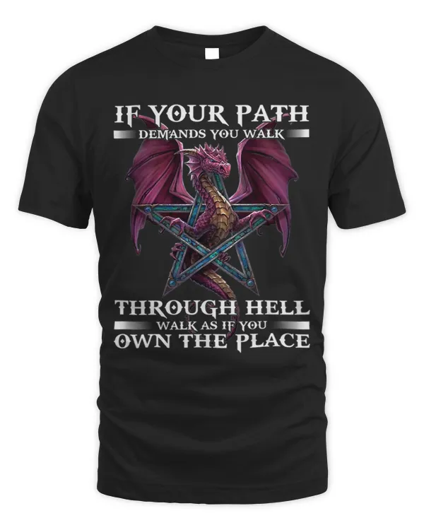 If your path demands you walk through hell walk