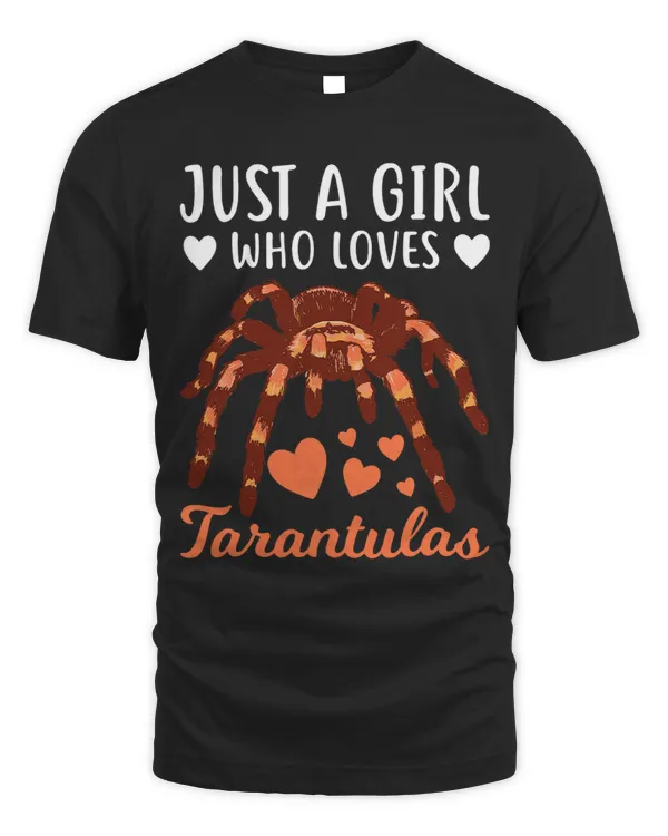 Just A Girl Who Loves Tarantula Spider Arachnid Animal 93