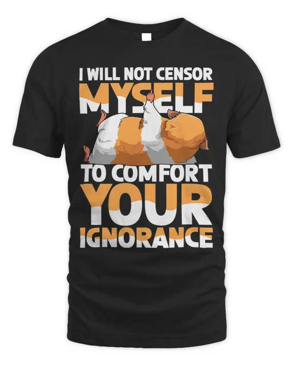I Will Not Censor Myself To Comfort Your Ignorance