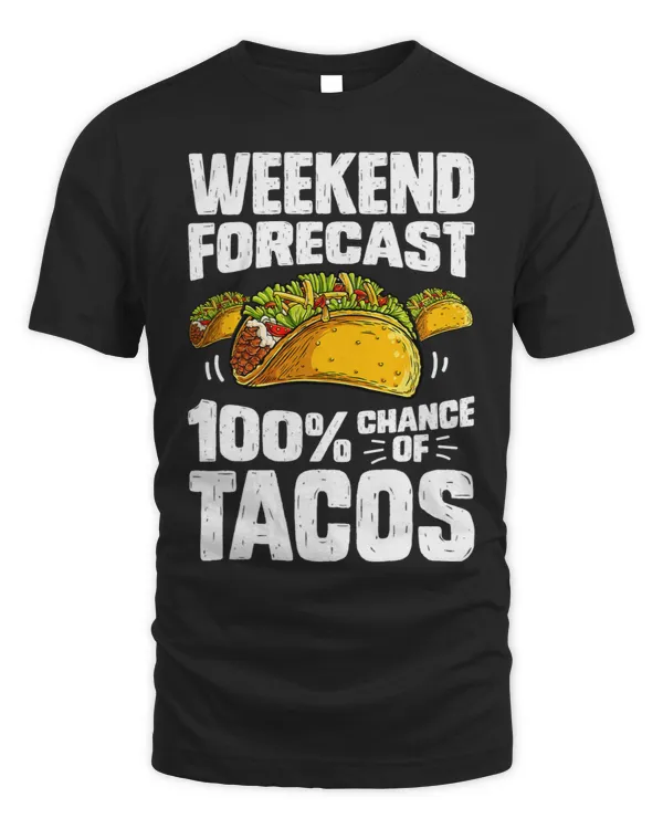 Weekend Forecast 100 Percent Tacos Cinco De Mayo Taco Lover