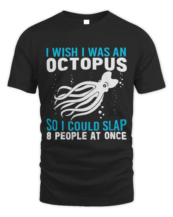 I Wish I Was An Octopus Octopus Cephalopod Squid Men Women