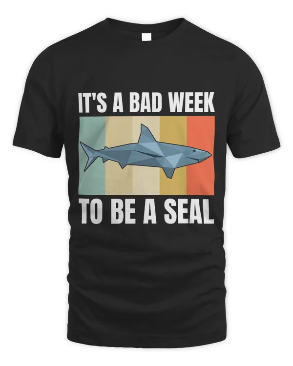 Its A Bad Week To Be A Seal Retro Shark Sharkasm