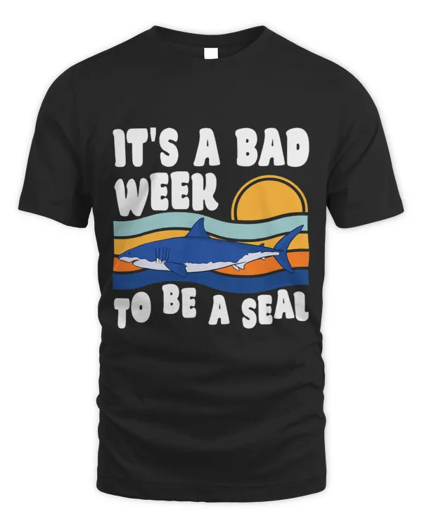 Its A Bad Week To Be A Seal Shark Sharkasm