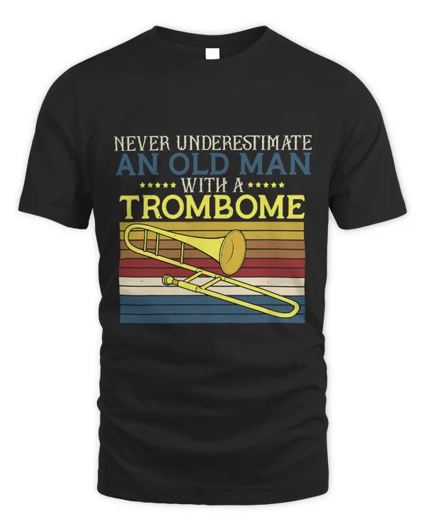 Never Underestimate An Old Man With A Trombone Funny Humor 451