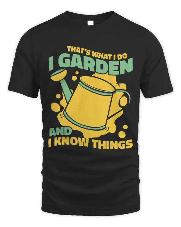 I Garden And I Know Things Allotment Gardener Gardening