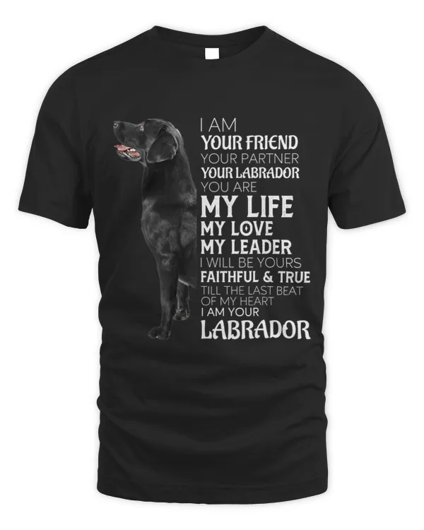 I Am Your Friend Your Partner Your Black Lab Dog Mom Dad