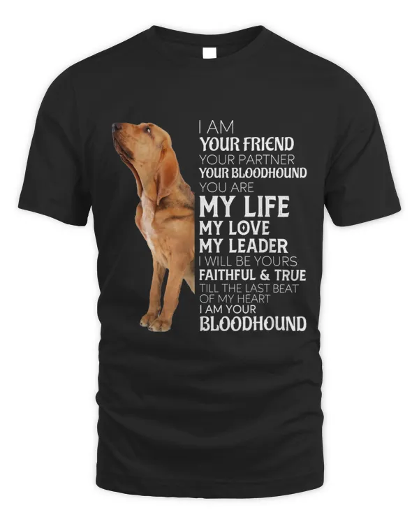 I Am Your Friend Your Partner Your Bloodhound Dog Mom Dad