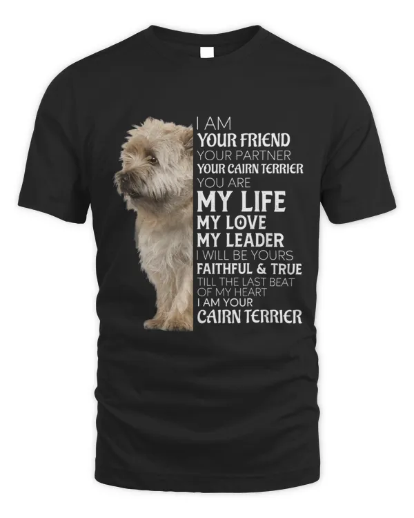 I Am Your Friend Your Partner Your Cairn Terrier Dog Mom Dad