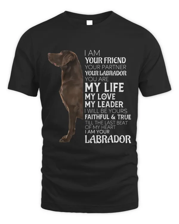 I Am Your Friend Your Partner Your Chocolate Lab Dog Mom Dad
