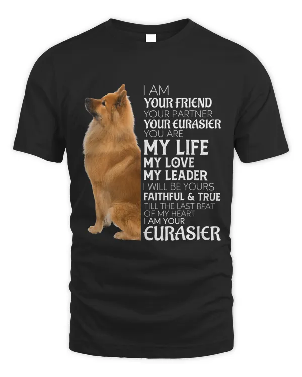 I Am Your Friend Your Partner Your Eurasier Dog Mom Dad