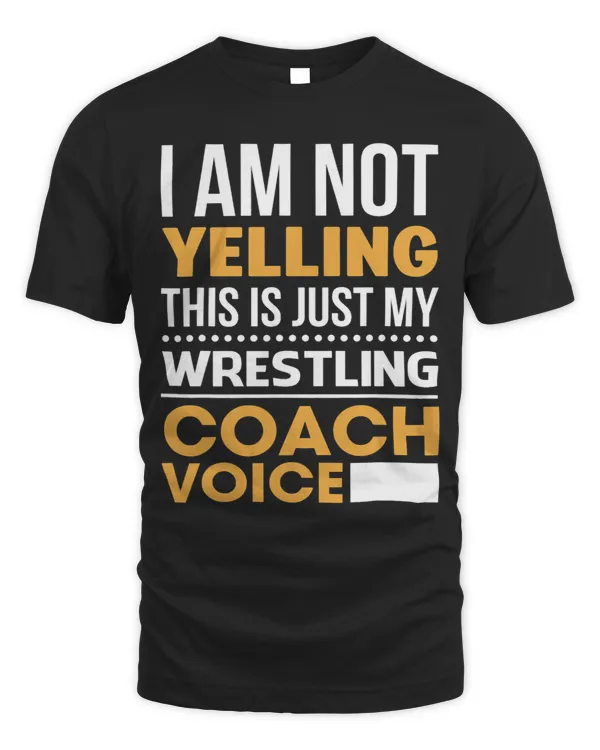 Im Not Yelling This Is Just My Wrestling Coach Voice Png