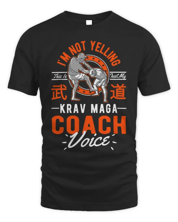 Im Not Yelling This Is Just Voice Krav Maga Coach