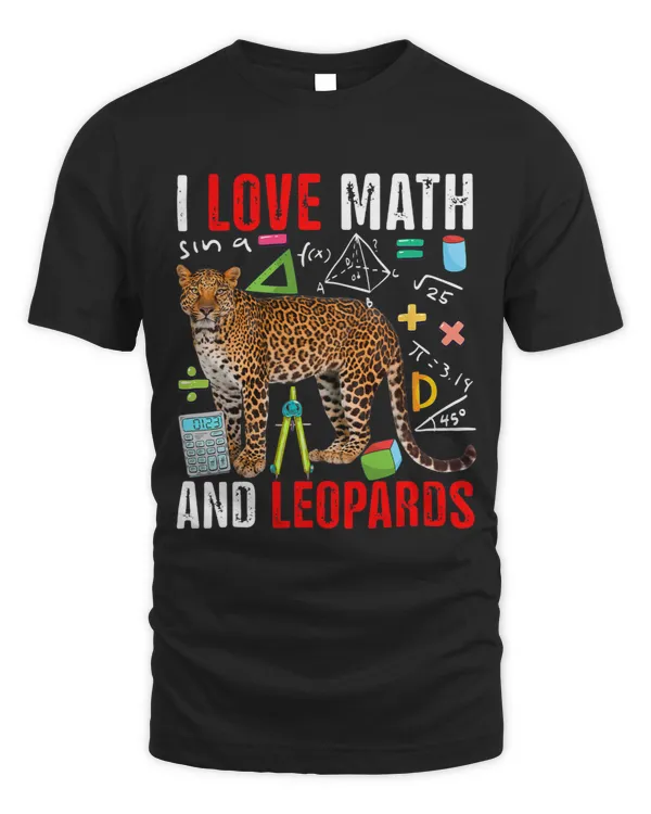 I Love Math And Leopards Funny Math Lover Leopard Zoo