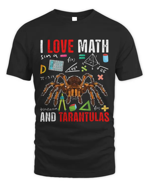 I Love Math And Tarantulas Funny Math Lover Tarantula Zoo