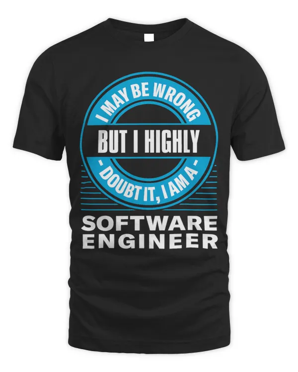 I Highly Doubt It Im a Software Engineer Funny Developer 1